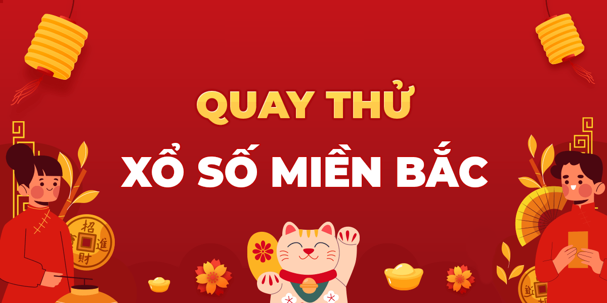Có nên thử quay xổ số thần tài miền Bắc không?