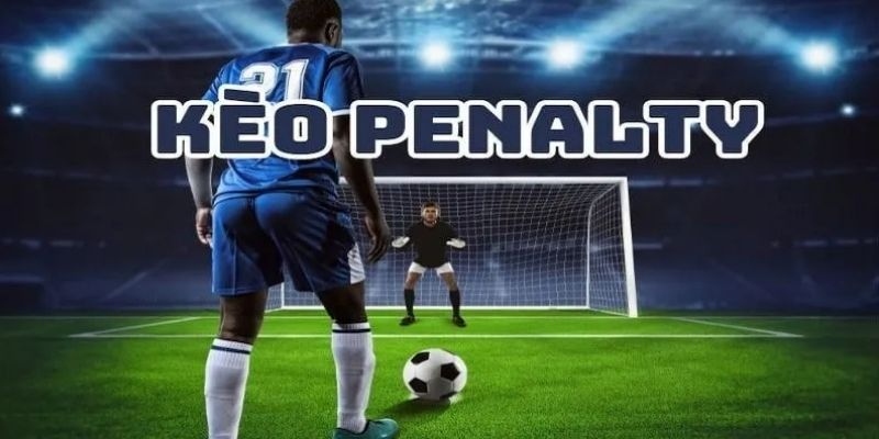 Kèo Penalty còn được gọi với cái tên khác là luân lưu 11m